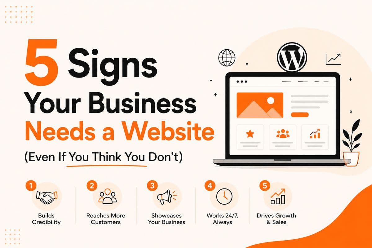 5 Signs Your Business Needs a Website (Even If You Think You Don't)