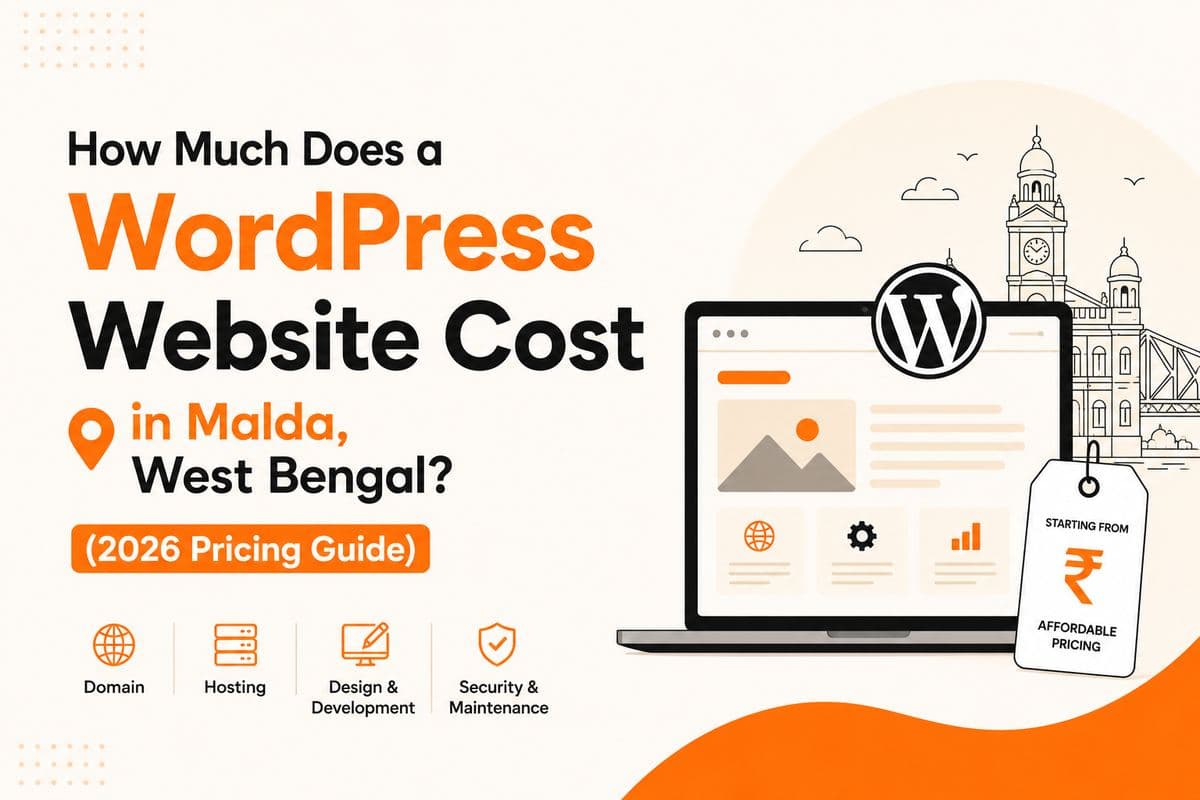 How Much Does a WordPress Website Cost in Malda, West Bengal? (2026 Pricing Guide)
